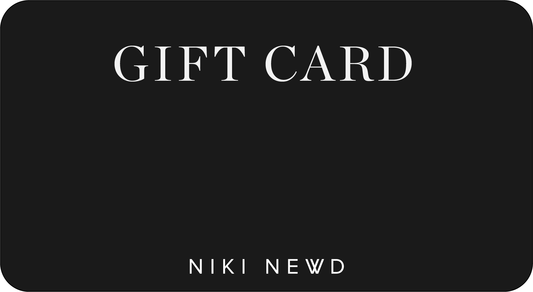 Niki Newd Gift Card